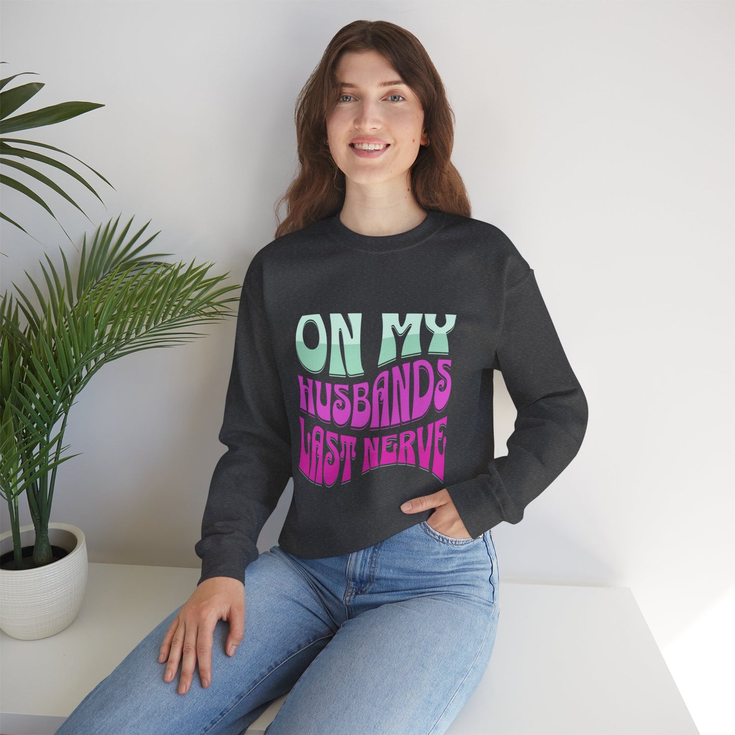 On My Husbands Last Nerve Heavy Blend™ Crewneck Sweatshirt Front and Back