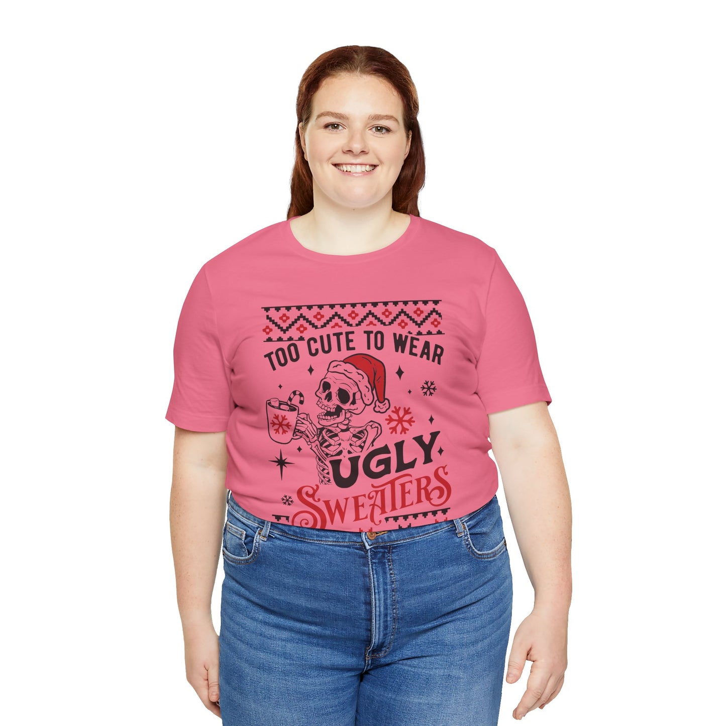 Too Cute to Ugly Sweaters Jersey Short Sleeve Tee