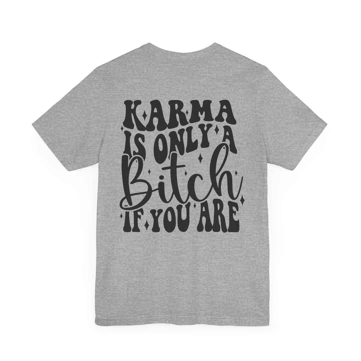 Karma is Only Jersey Short Sleeve Tee