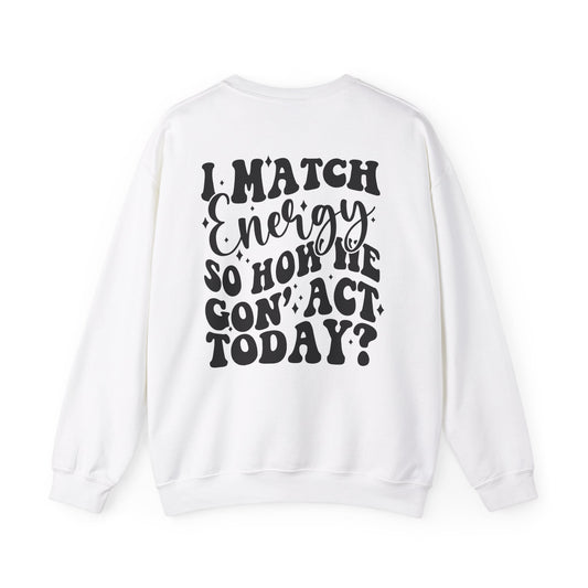 I match Energy Heavy Blend™ Crewneck Sweatshirt Front and Back