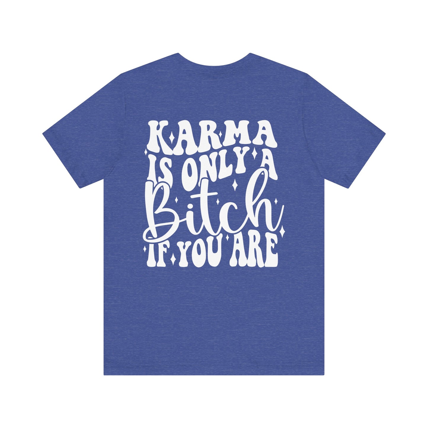 Karma is Only Jersey Short Sleeve Tee