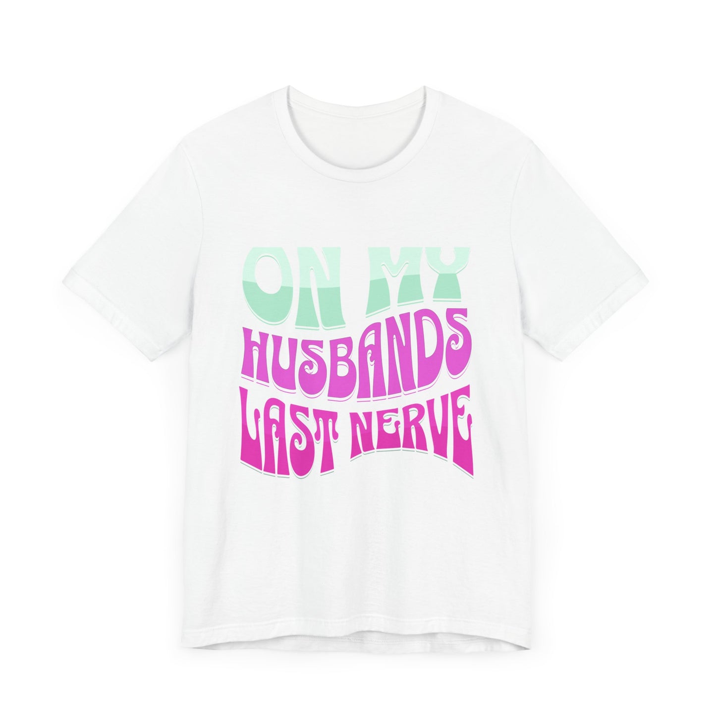 On My Husbands Last Nerve Jersey Short Sleeve Tee Front and Back