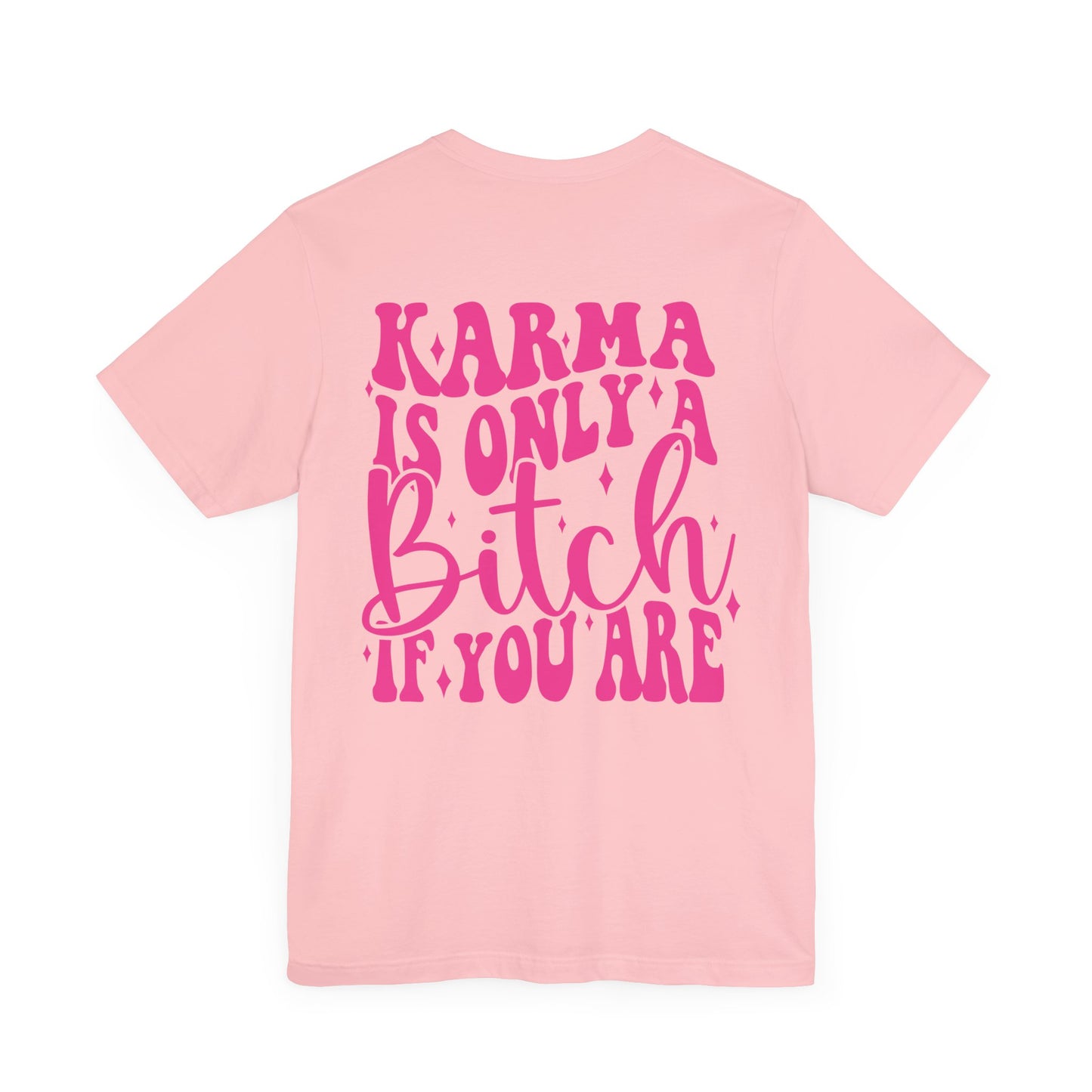 Karma is Only Jersey Short Sleeve Tee