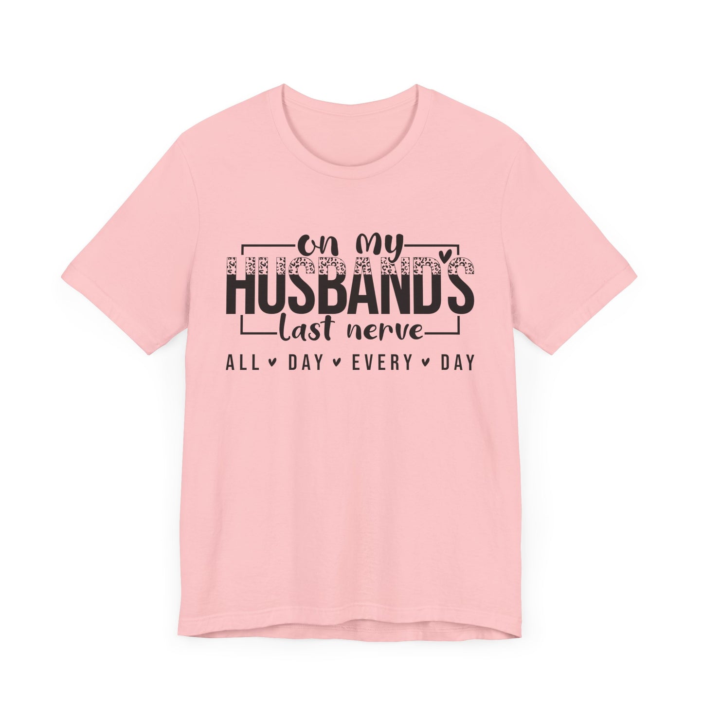 Husband's Last Nerve Tee