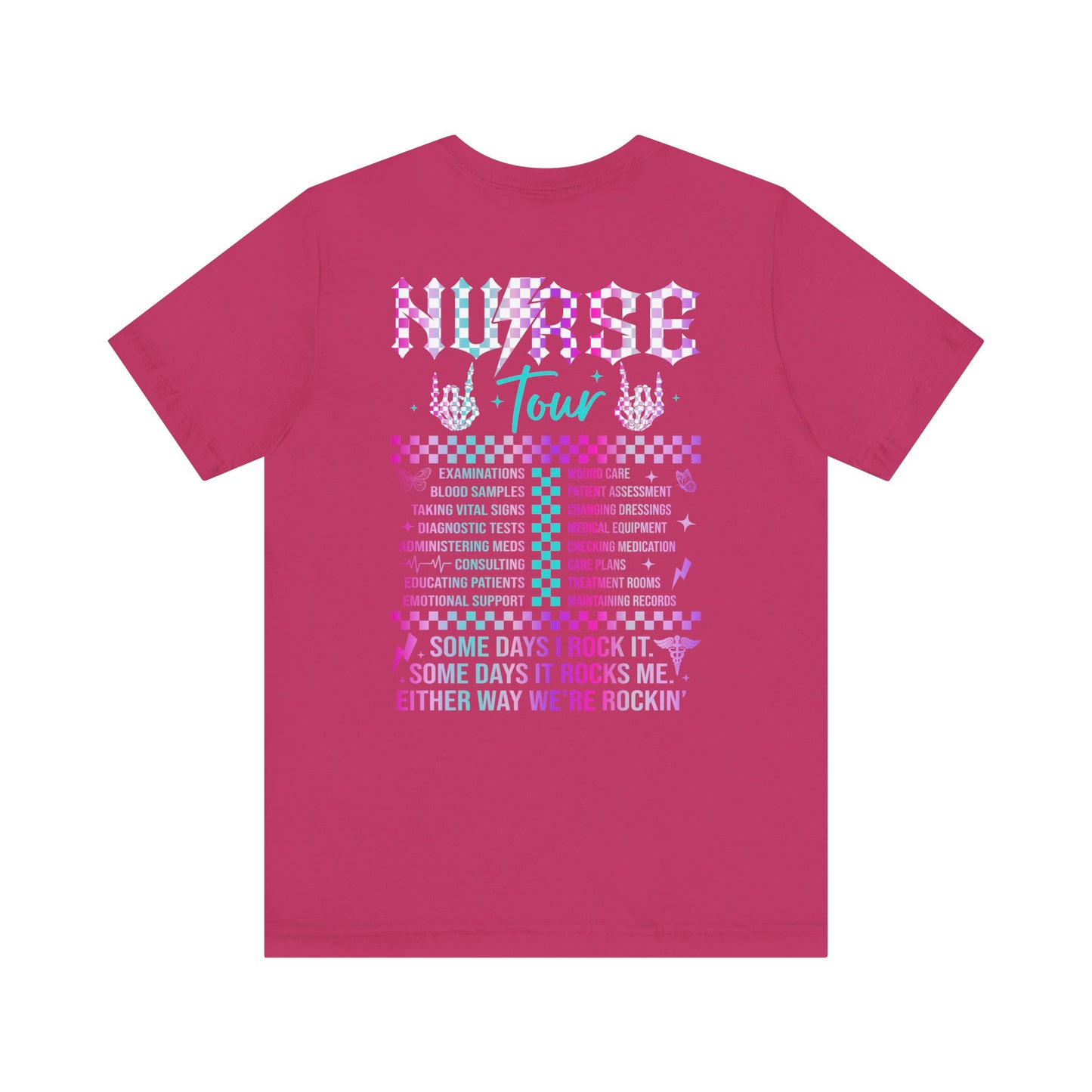 Nurse Tour T-Shirt - Rock Being a Nurse - Unisex Tee