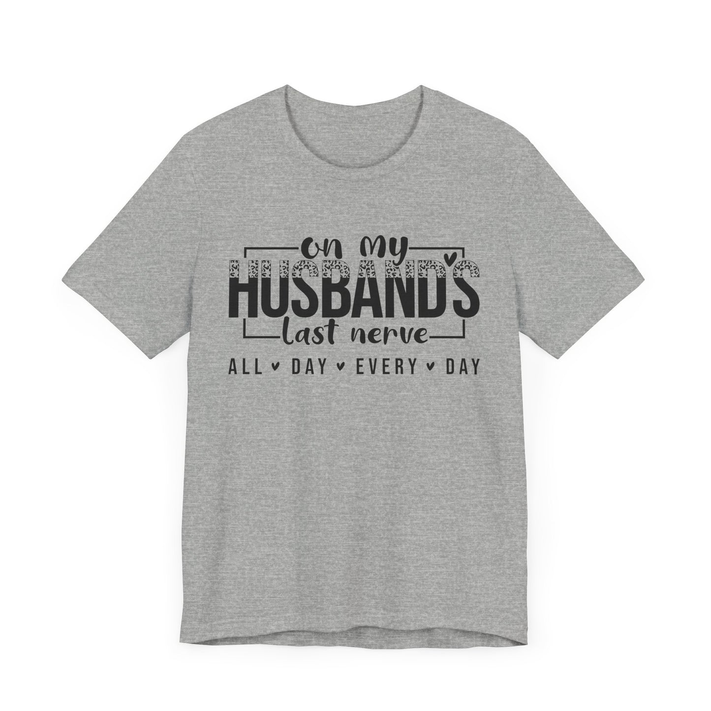 Husband's Last Nerve Tee